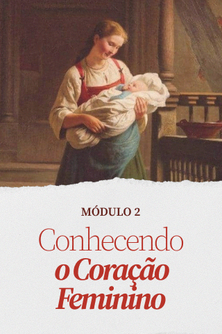 Modulo 2 - Conhecendo o Coração Feminino