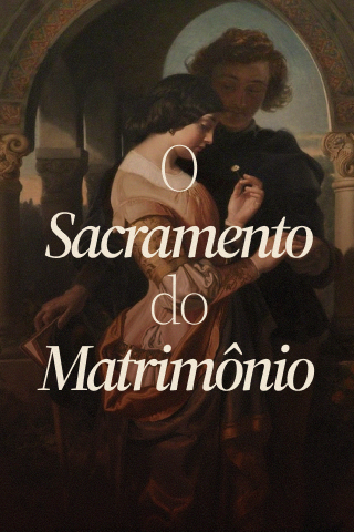 O Sacramento do Matrimônio